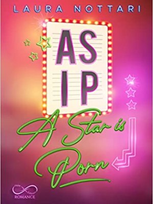 A STAR IS PORN di Laura&nbsp;Nottari