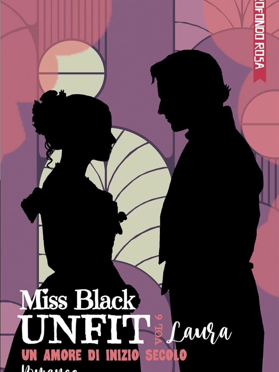 LAURA: UN AMORE DI INIZIO SECOLO (Unfit Vol. 6)  di Miss&nbsp;Black