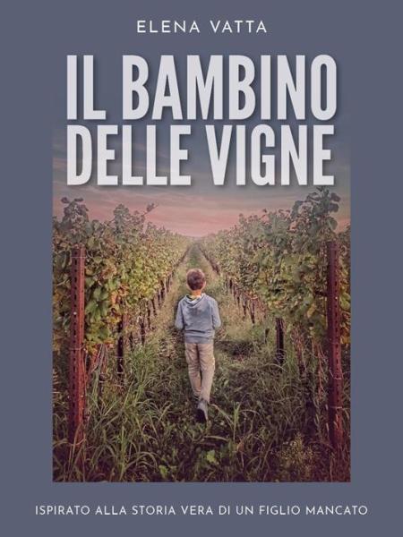 IL BAMBINO DELLE VIGNE di Elena&nbsp;Vatta