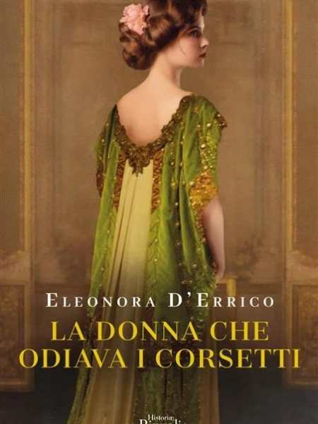 LA DONNA CHE ODIAVA I CORSETTI di Eleonora&nbsp;D’Errico