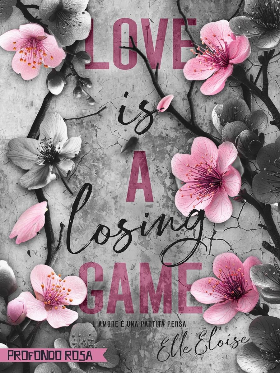LOVE IS A LOSING GAME di Elle&nbsp;Eloise