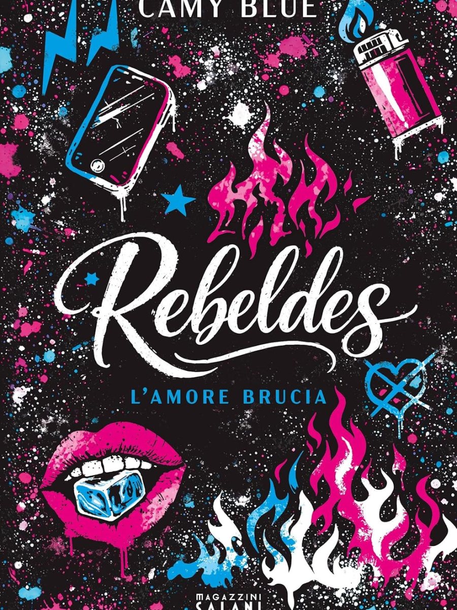 REBELDES, L’AMORE BRUCIA di Camy Blu,&nbsp;recensione